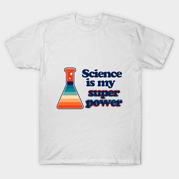 Science is my super power T-Shirt by EmilyBickell